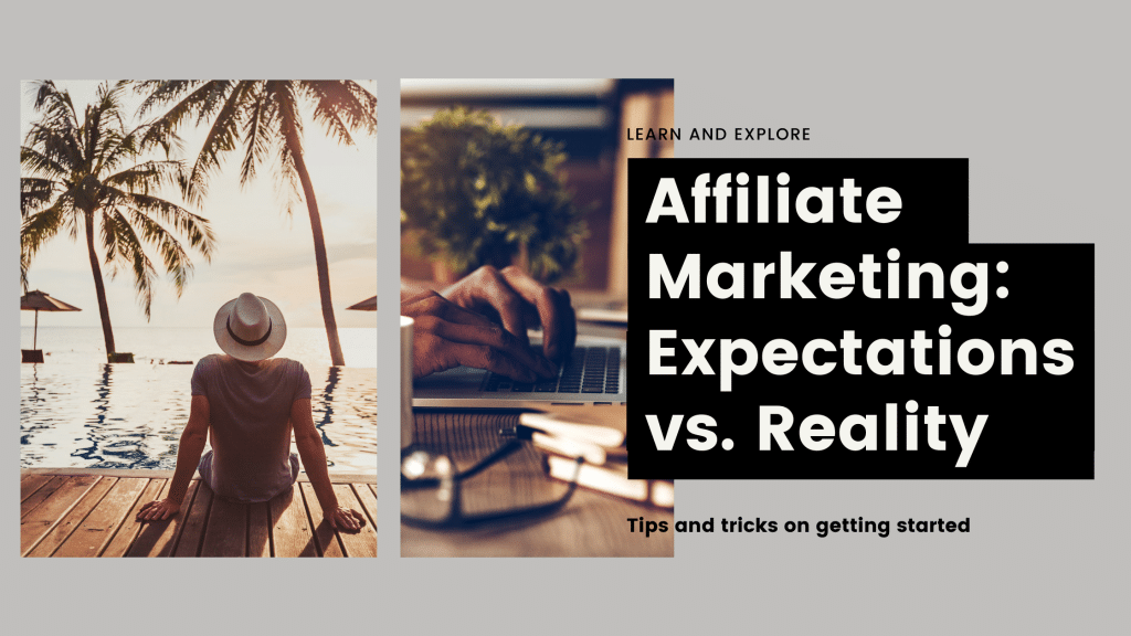 Affiliate Marketing Expectations and Reality.